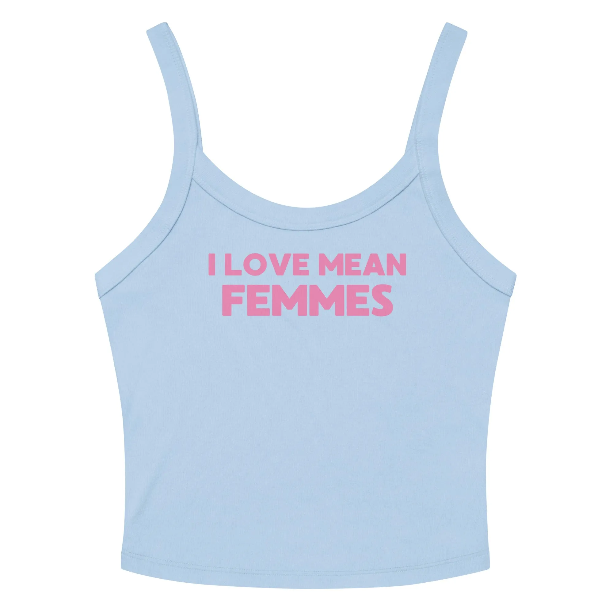 I Love Mean Femmes Scoop Neck Tank Top