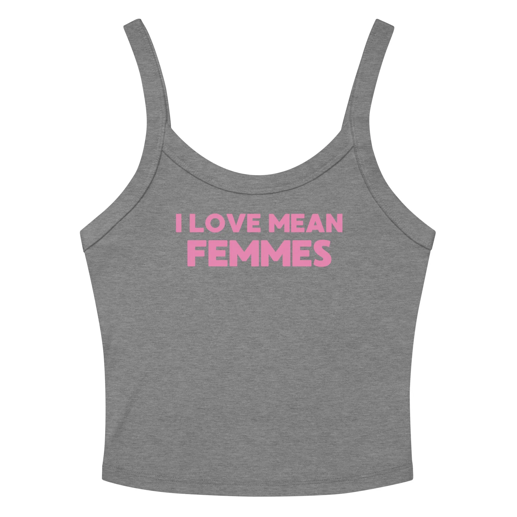 I Love Mean Femmes Scoop Neck Tank Top