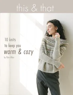 This & That: 10 Knits to Keep You Warm and Cozy